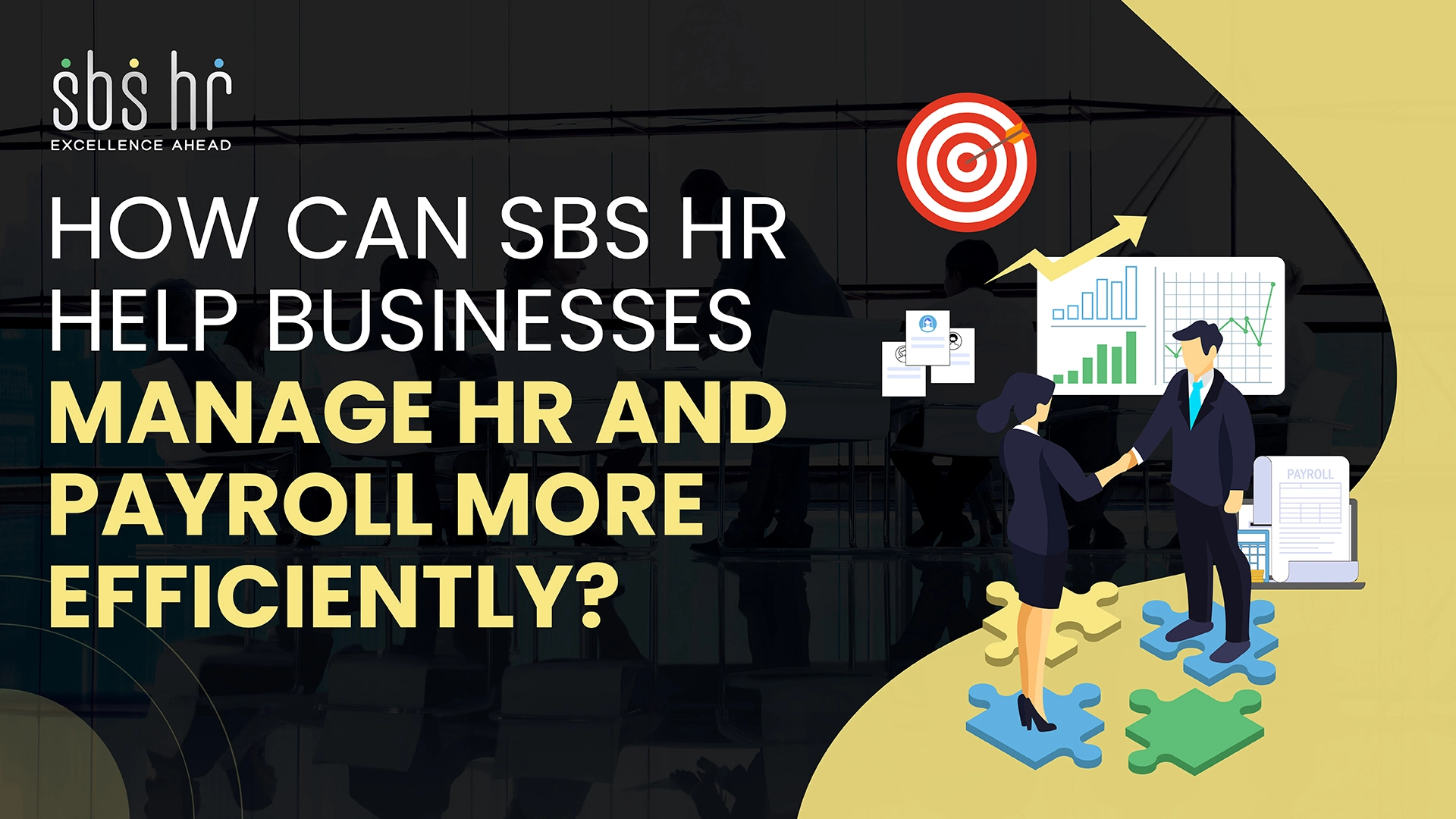 How can SBS HR help businesses manage HR and Payroll more efficiently?