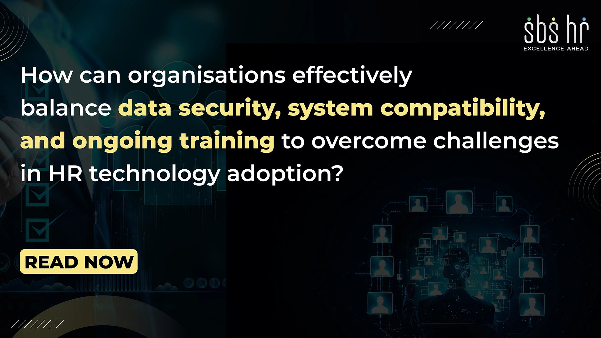 How can organisations effectively balance data security, system compatibility, and ongoing training to overcome challenges in HR technology adoption