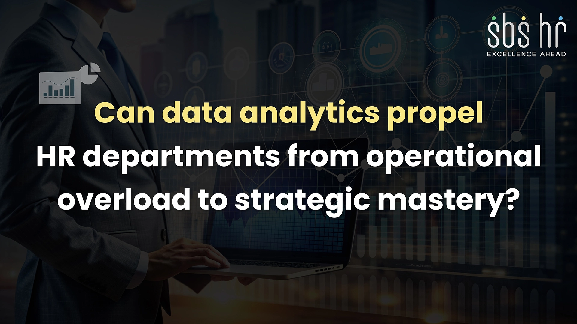 Can data analytics propel HR departments from operational overload to strategic mastery