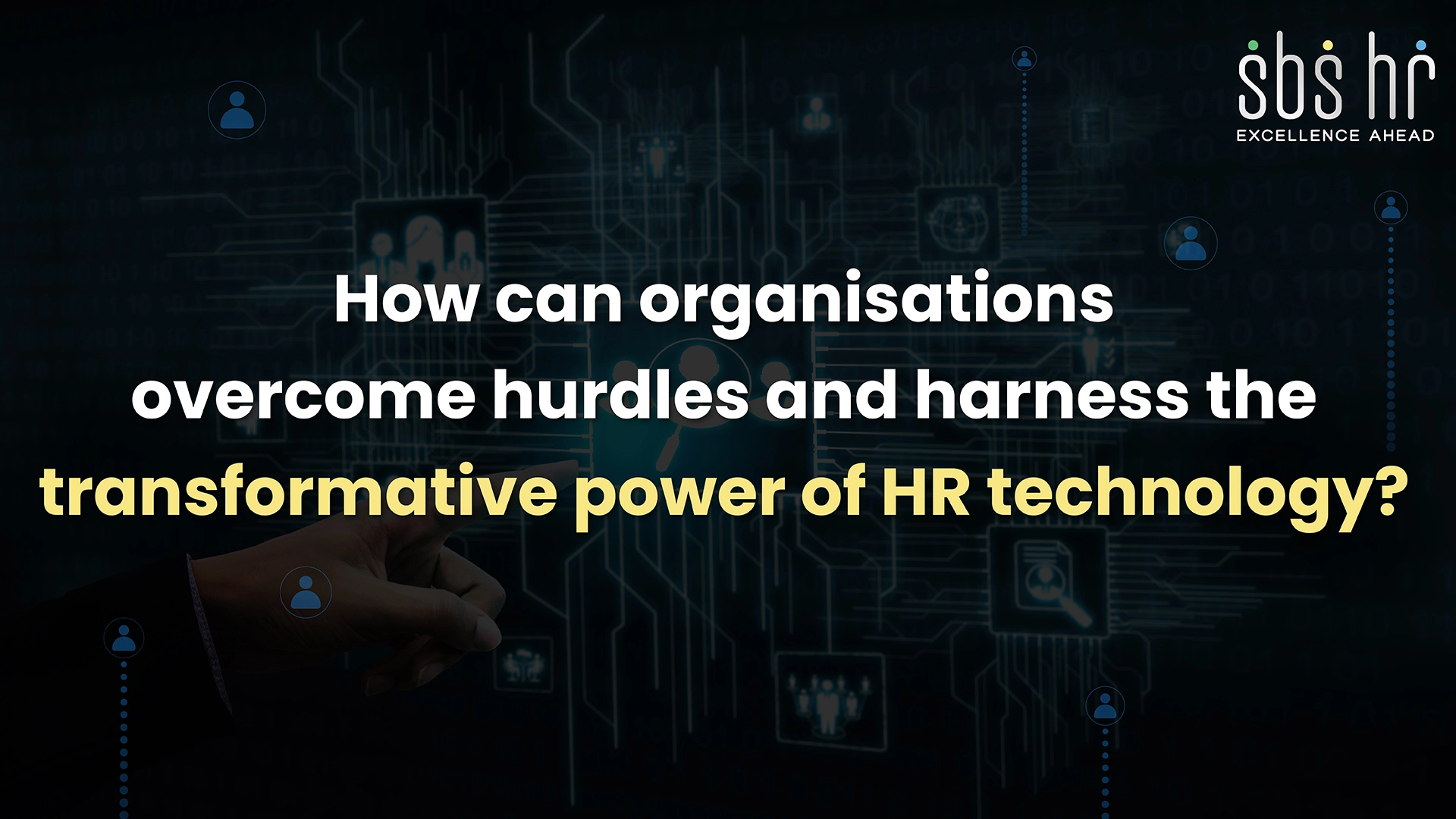 How can organisations overcome hurdles and harness the transformative power of HR technology