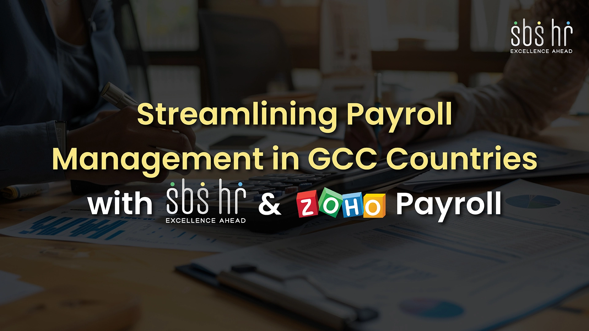 Streamlining Payroll Management in GCC Countries with SBS HR and Zoho Payroll