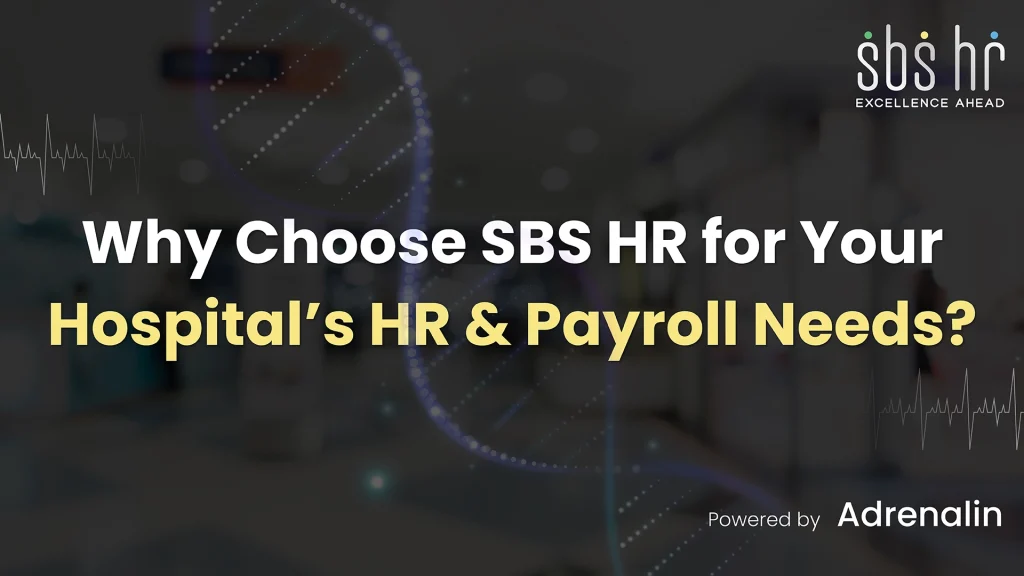 Why Choose SBS HR for Your Hospital’s HR & Payroll Need